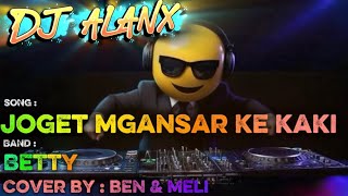 Download lagu DJ Alanx Remix – Joget Ngansar Ke Kaki – Betty (Cover by Ben & Meli) mp3