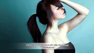 Flinch - You Don&#39;t Know (ft. Ellie Goulding)