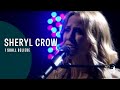 Sheryl Crow - I Shall Believe (From "Miles From ...