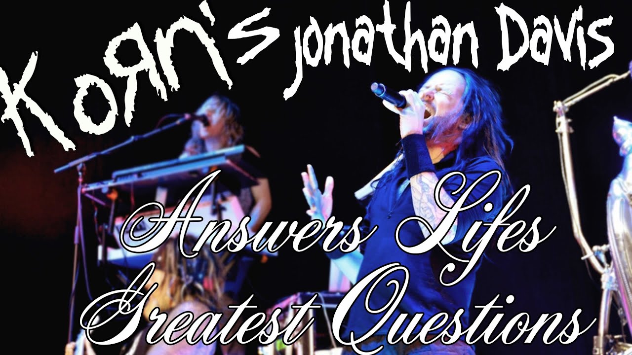 JD from KORN answers LIFE'S GREATEST QUESTIONS - YouTube