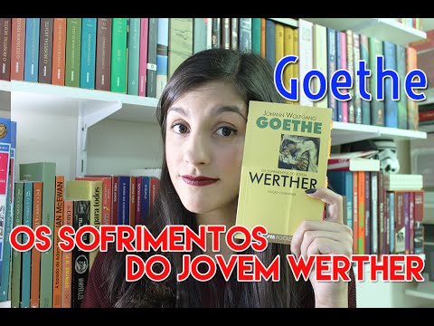 Os sofrimentos do jovem Werther, Goethe