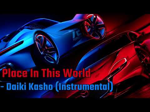 Place In This World - Daiki Kasho (Instrumental) [Gran Turismo 7 Remaster]