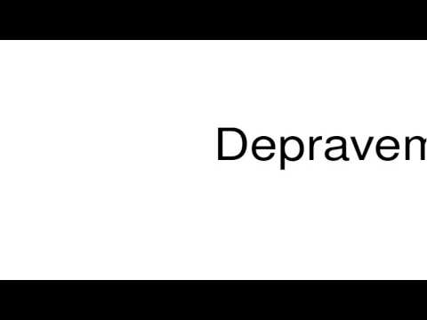 How to pronounce Depravement