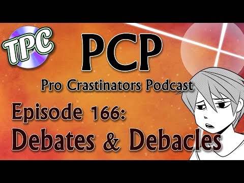 Debates & Debacles - The Pro Crastinators Podcast, Episode 166