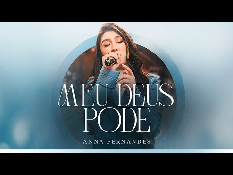 Meu Deus Pode - Anna Fernandes