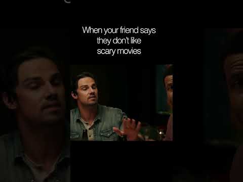 When your friend says they don't like scary movies