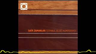 İstanbul Blues Kumpanyası - Hüseyni Twist (Sair Zamanlar-1999)