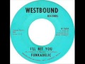 Funkadelic -  Ill Bet You