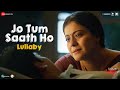 Jo Tum Saath Ho Lullaby Full Video Salaam Venky Kajol Vishal J Shreya Ghoshal Mithoon