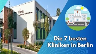 Die 7 besten Kliniken in Berlin - wo du die beste medizinische Versorgung bekomm