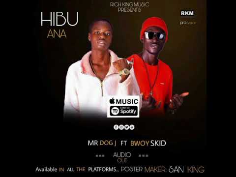 Hibu Ana Mr Dog Jay ft Bwoy Skid