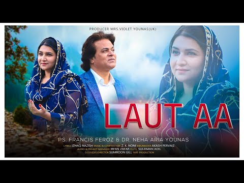 "Laut Aa" by Francis Feroz and Neha Aria Younas (Official Video) 2025 New Geet