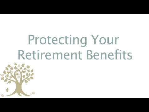 Protecting Your Retirement Benefits