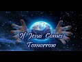 If Jesus Comes Tomorrow (Vern Gosdin)