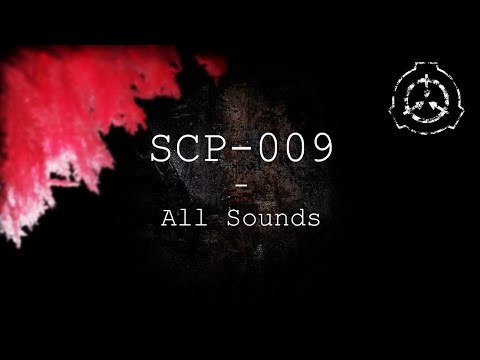 SCP-009 | All Sounds | SCP - Containment Breach: Project Resurrection (v0.4.0a)