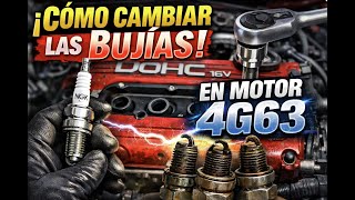 🆗 CAMBIO de BUJÍAS en MOTOR 4G63