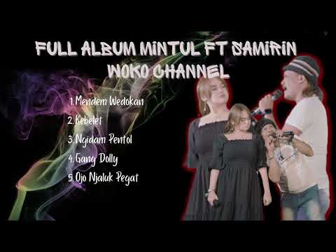 MINTUL FT SAMIRIN WOKO CHANNEL FULL ALBUM