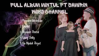 Download lagu MINTUL FT SAMIRIN WOKO CHANNEL FULL ALBUM mp3