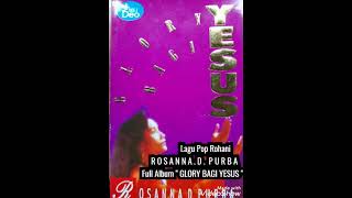 Download lagu Lagu Pop Rohani ROSANNA D PURBA Full Album GLORY B... mp3
