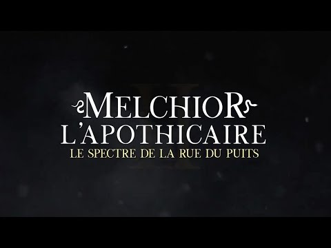 Melchior l'apothicaire Le spectre de la rue du Puits (2022)