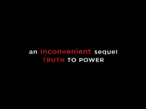 An Inconvenient Sequel: Truth To Power - Trailer 1