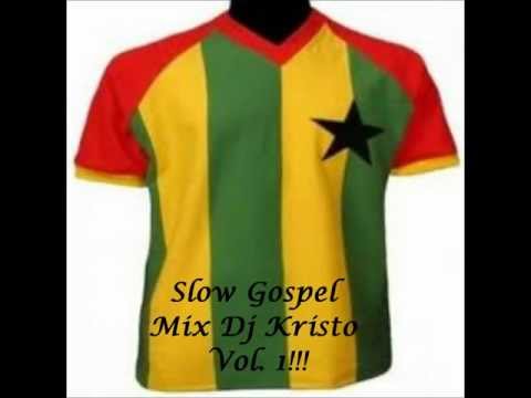 Slow Gospel Mix 2012 By Dj Kristo!!! Vol 1