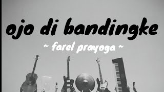Download lagu Ojo Di Bandingke - Farel Prayoga (Lirik Lagu) mp3