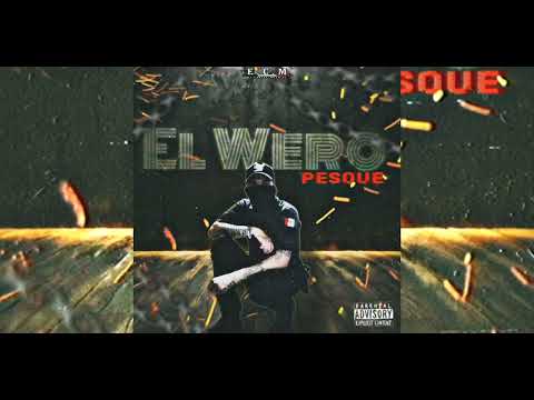 EL WERO PÉSQUE - (El Cartel Musical) 2025