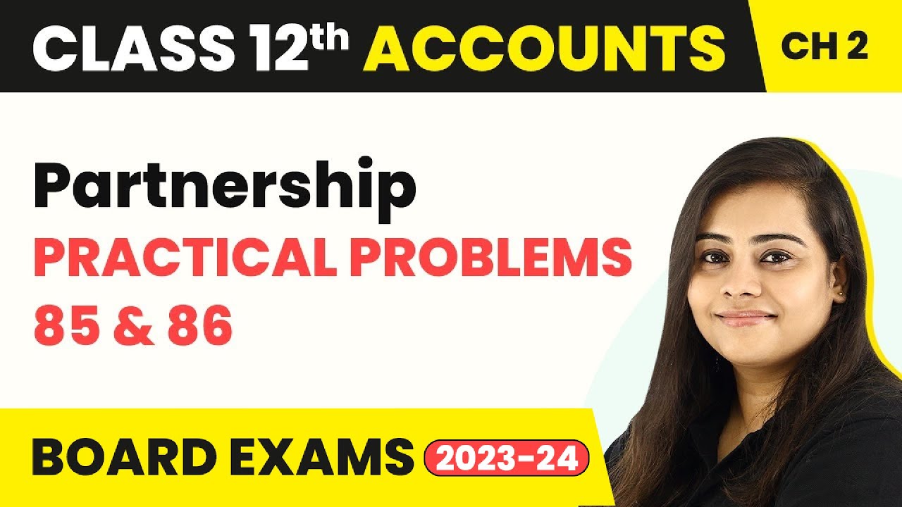 Fundamentals Practical Problems 85 & 86 - Partnership | Class 12 Accounts Chapter 2 (2022-23)