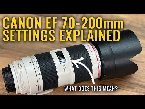 Canon 70-200mm telephoto lens settings explained