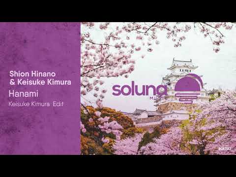 Shion Hinano & Keisuke Kimura - Hanami (Keisuke Kimura Edit) [Soluna Music]