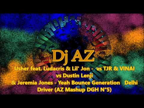 Dj AZ - Usher feat Ludacris & Lil'Jon vs TJR & VINAI vs Dustin Lenji