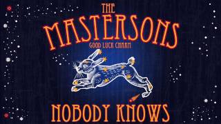 The Mastersons - Nobody Knows [Audio Stream]