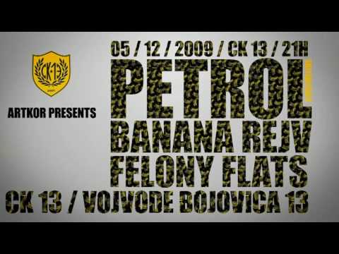 Petrol, Banana Rejv, Felony Flats @ CK13
