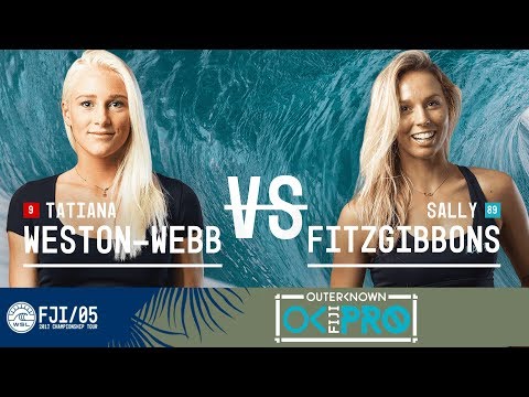 Tatiana Weston-Webb vs. Sally Fitzgibbons - Semifinals, Heat 2 - Outerknown Fiji Women's Pro 2017