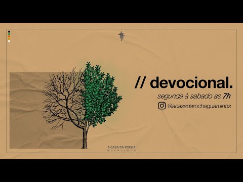 07/07/2021 | Devocional Diário da Casa | A Casa da Rocha Guarulhos