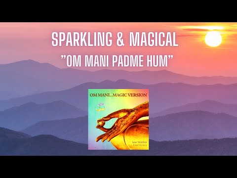 CALMING, SPARKLING & MAGICAL ”OM MANI...MAGIC VERSION” | A Contribution for Peace and Love 💕