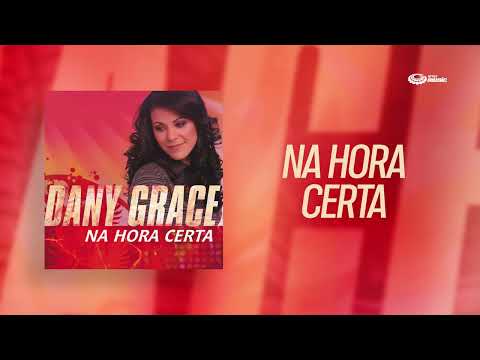 Dany Grace - Na Hora Certa (ÁUDIO)