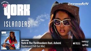 York & The Thrillseekers feat. Asheni - Daydream (Chill Out Mix) (From: York - Islanders)