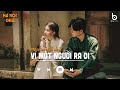 Vì Một Người Ra Đi Nếu Lúc Trước Em Đừng Tới Nhạc Chill 8x 9x Nhạc Ballad Xưa