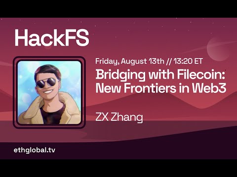 Bridging with Filecoin - New Frontiers in Web3 | ZX Zhang