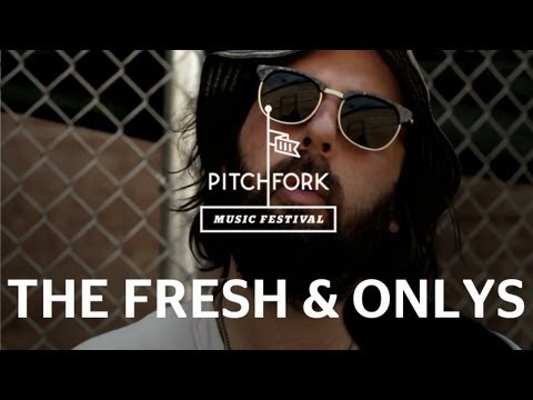 The Fresh & Onlys - Do You Believe In Destiny - Pitchfork Music Festival