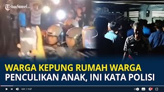 Download lagu Viral Warga Kepung Rumah Warga Penculikan Anak di Cirebon, Ini Kata Polisi mp3 Download lagu Viral Warga Kepung Rumah Warga Penculikan Anak di Cirebon, Ini Kata Polisi mp3