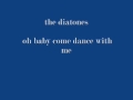 the diatones - oh baby come dance with me 