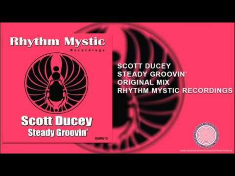 Scott Ducey - Steady Groovin' (Original Mix) [Rhythm Mystic Recordings]