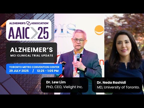 Alzheimer's (MCI) Presentation | Vielight | Dr. Lew Lim and Dr. Neda Rashidi | AAIC 2025