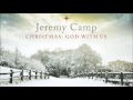Jeremy Camp - Mary Did You Know (Christmas: God ...