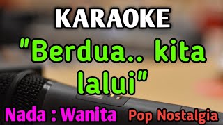 Download lagu ENGKAU SEGALANYA BAGIKU - KARAOKE || NADA WANITA CEWEK || Pop Nostalgia || Dian Piesesha mp3