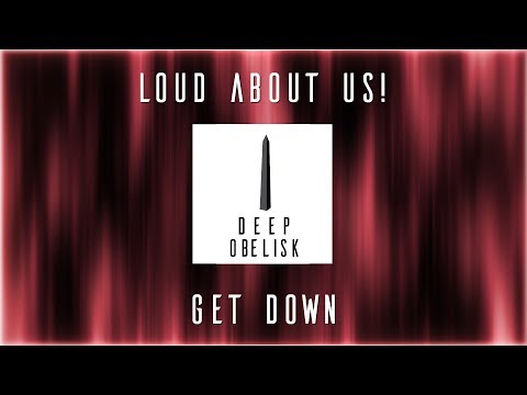 LOUD ABOUT US! - Get Down