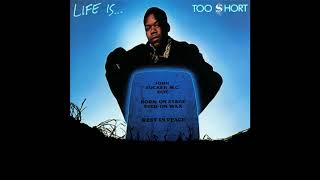 Too $hort - Life Is... Too $hort - I Ain&#39;t Trippin&#39;